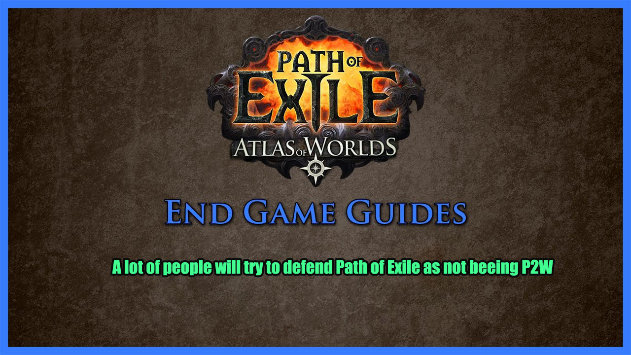 A lot of people will try to defend Path of Exile as not beeing P2W